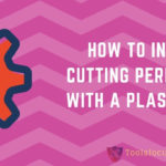 Increase Cutting Performance With A Plasma Cutter