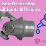 Best Grease For Ball Joints And U Joints