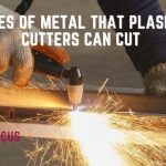 Types Of Metal That Plasma Cutters Can Cut